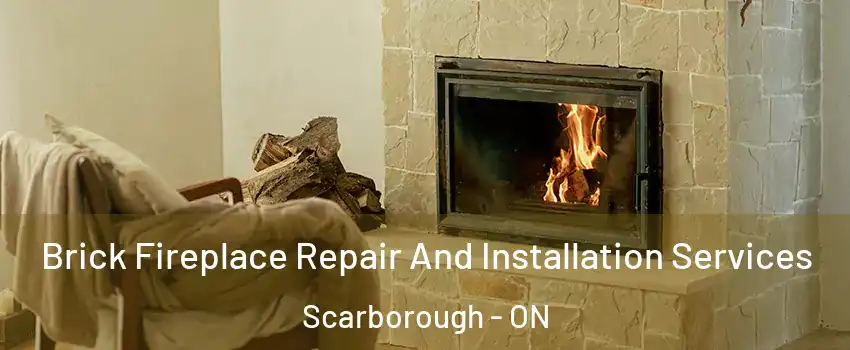  Brick Fireplace Repair And Installation Services Scarborough - ON
