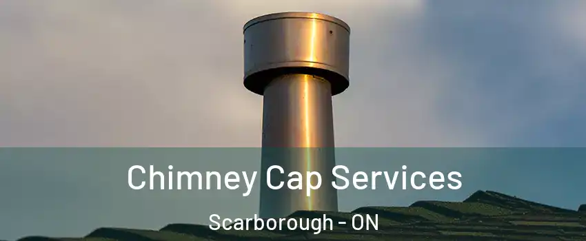  Chimney Cap Services Scarborough - ON