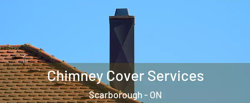  Chimney Cover Services Scarborough - ON