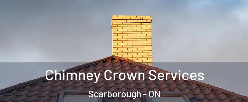 Chimney Crown Services Scarborough - ON