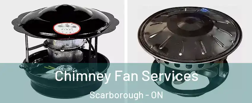  Chimney Fan Services Scarborough - ON