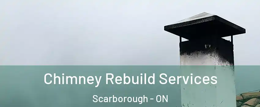  Chimney Rebuild Services Scarborough - ON