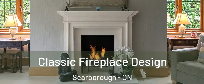  Classic Fireplace Design Scarborough - ON
