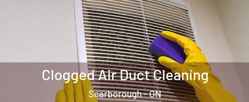  Clogged Air Duct Cleaning Scarborough - ON