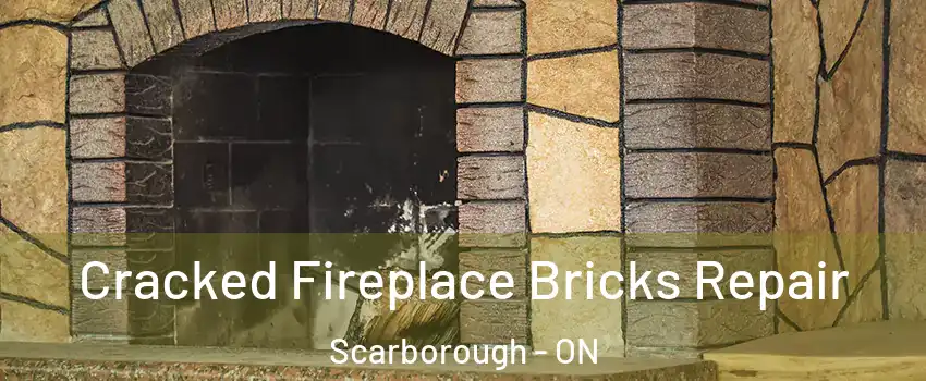  Cracked Fireplace Bricks Repair Scarborough - ON