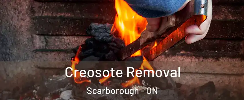  Creosote Removal Scarborough - ON