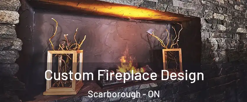  Custom Fireplace Design Scarborough - ON
