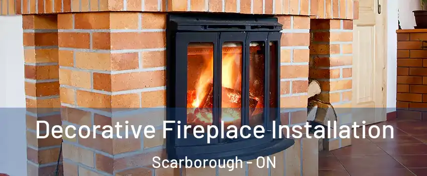  Decorative Fireplace Installation Scarborough - ON