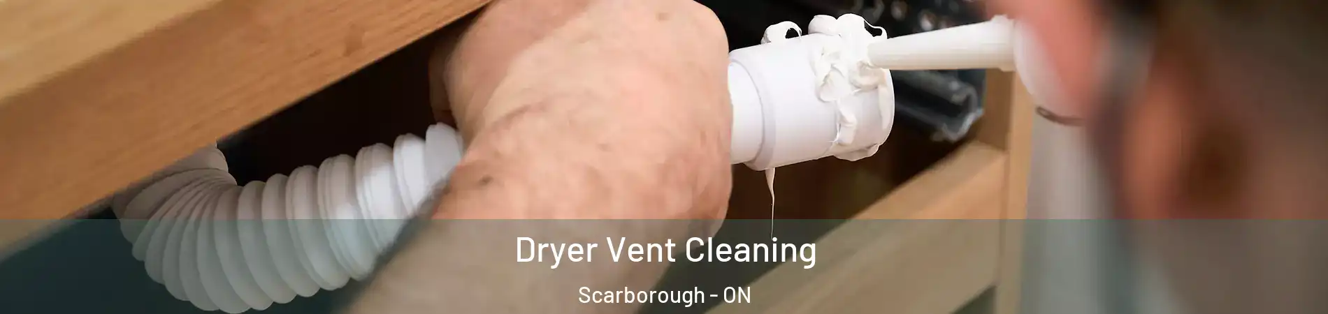 Dryer Vent Cleaning Scarborough - ON