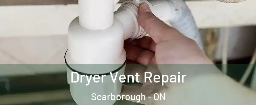  Dryer Vent Repair Scarborough - ON