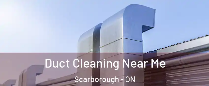  Duct Cleaning Near Me Scarborough - ON