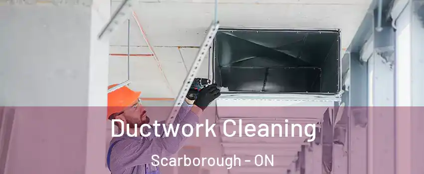  Ductwork Cleaning Scarborough - ON