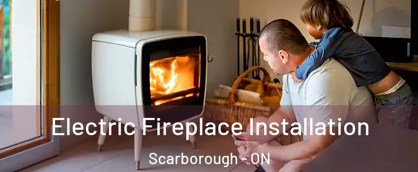  Electric Fireplace Installation Scarborough - ON