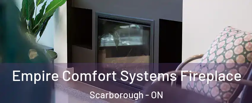  Empire Comfort Systems Fireplace Scarborough - ON