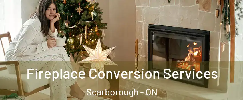  Fireplace Conversion Services Scarborough - ON