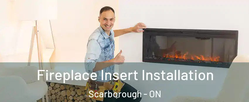  Fireplace Insert Installation Scarborough - ON