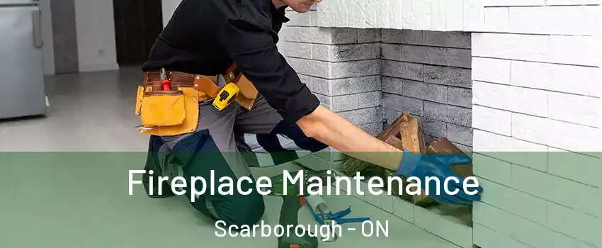  Fireplace Maintenance Scarborough - ON