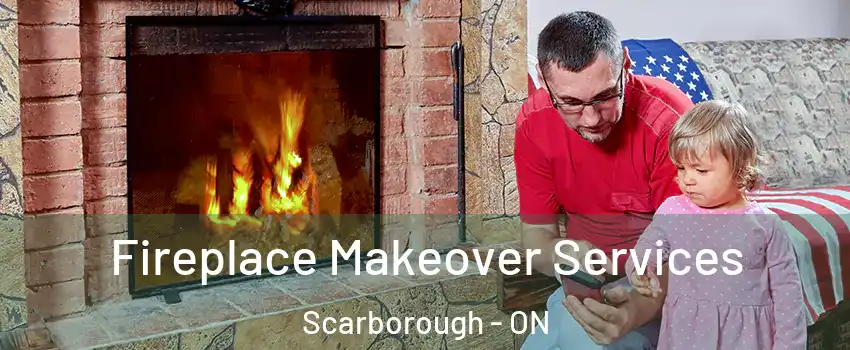  Fireplace Makeover Services Scarborough - ON