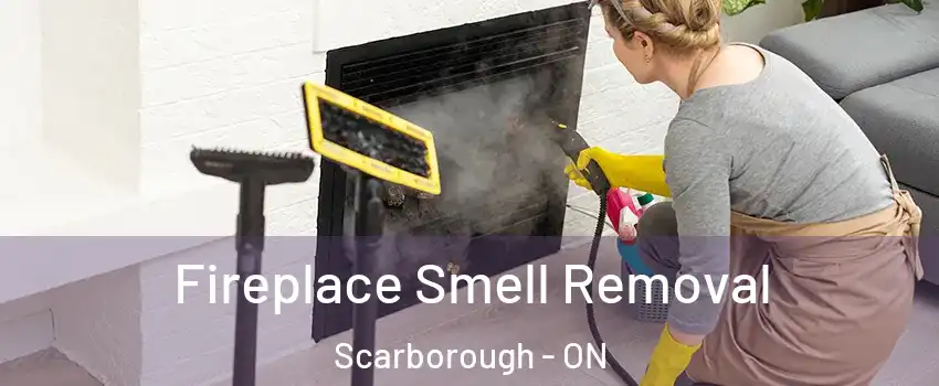  Fireplace Smell Removal Scarborough - ON