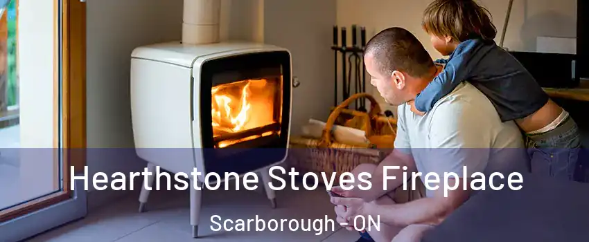  Hearthstone Stoves Fireplace Scarborough - ON