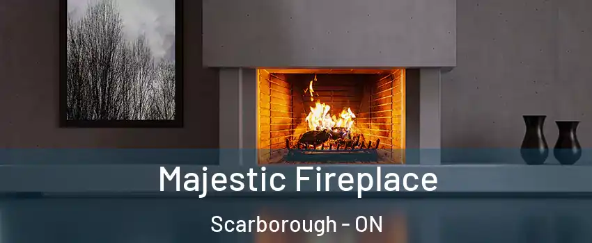  Majestic Fireplace Scarborough - ON