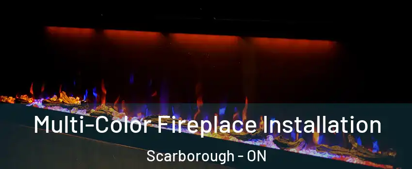  Multi-Color Fireplace Installation Scarborough - ON