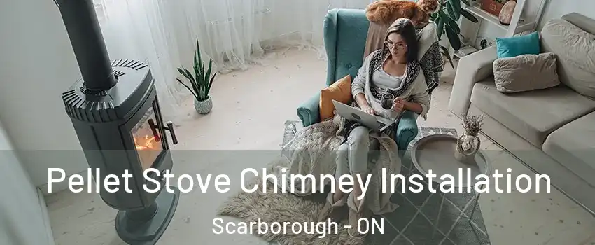  Pellet Stove Chimney Installation Scarborough - ON