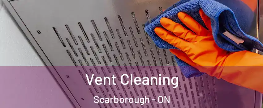  Vent Cleaning Scarborough - ON