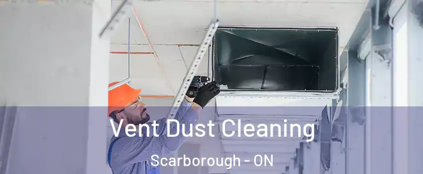  Vent Dust Cleaning Scarborough - ON