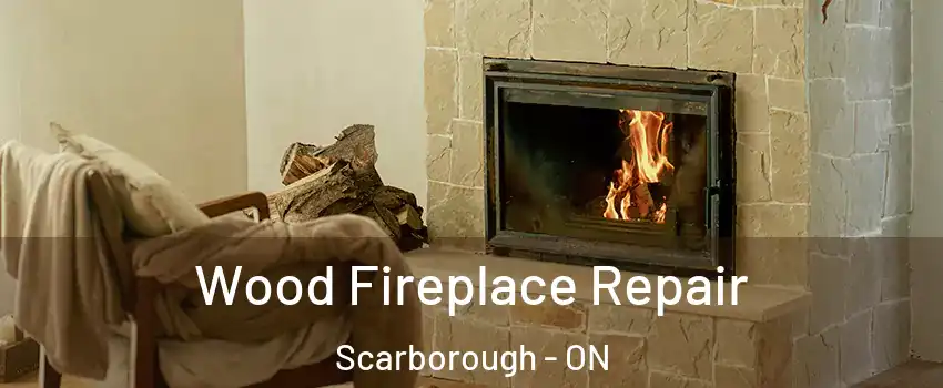  Wood Fireplace Repair Scarborough - ON