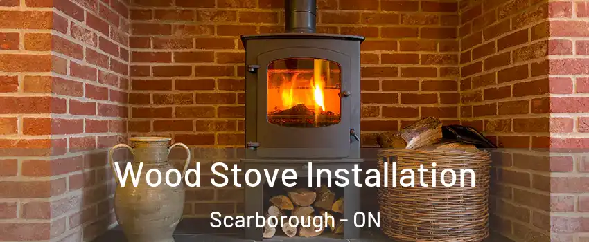  Wood Stove Installation Scarborough - ON