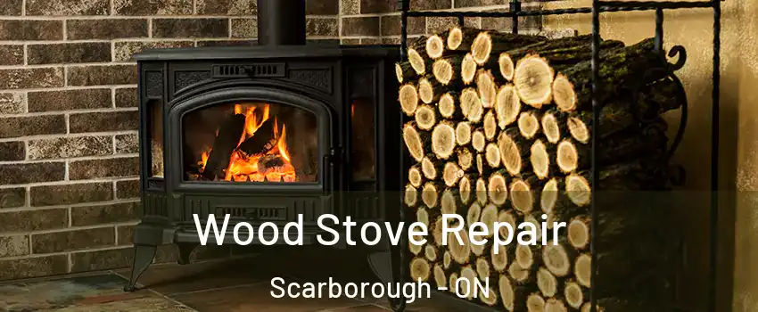  Wood Stove Repair Scarborough - ON